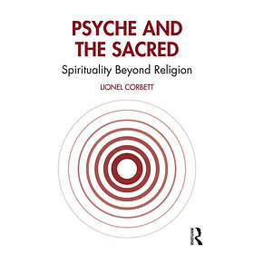 Lionel Corbett: Psyche and the Sacred