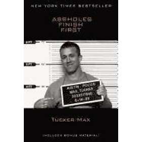 Tucker Max: Assholes Finish First