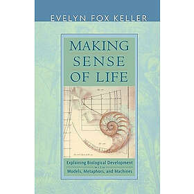 Evelyn Fox Keller: Making Sense of Life