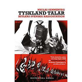 Niclas Sennerteg: Tyskland talar. Hitlers svenska radiostation