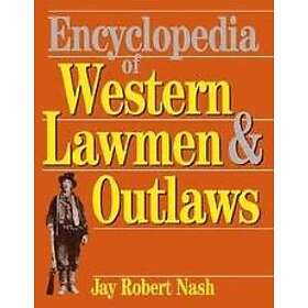 Jay Nash: Encyclopedia Of Western Lawmen and Outlaws