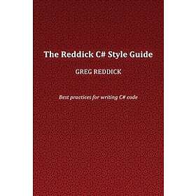 Greg Reddick: The Reddick C# Style Guide