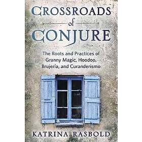 Katrina Rasbold: Crossroads of Conjure