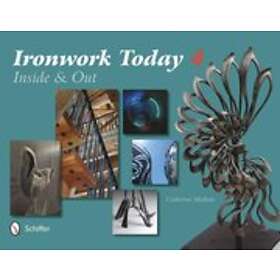 Catherine Mallette: Ironwork Today 4: Inside and Out