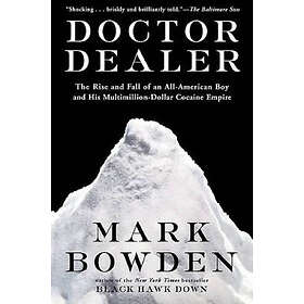 Mark Bowden: Doctor Dealer