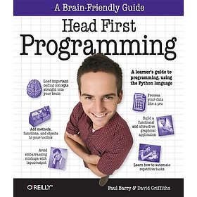 David Griffiths, Paul Barry: Head First Programming: A Learner's Guide to Programming Using the Python Language