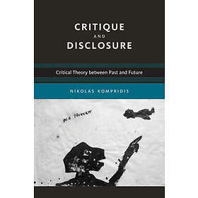 Nikolas Kompridis: Critique and Disclosure