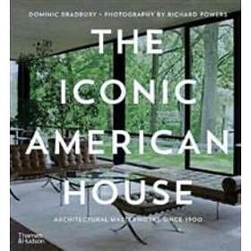 Dominic Bradbury: The Iconic American House