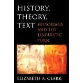 Elizabeth A Clark: History, Theory, Text