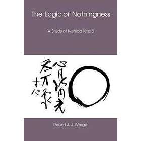 Robert J J Wargo: The Logic of Nothingness