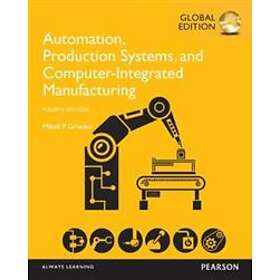 Mikell P Groover: Automation, Production Systems, and Computer-Integrated Manufa