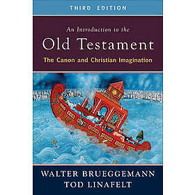 Walter Brueggemann, Tod Linafelt: An Introduction to the Old Testament, Third Edition