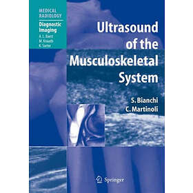 Stefano Bianchi, Carlo Martinoli: Ultrasound of the Musculoskeletal System