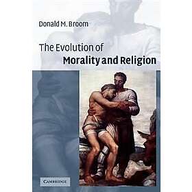 Donald M Broom: The Evolution of Morality and Religion