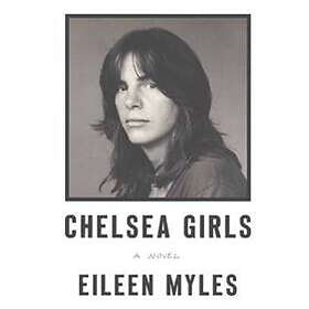 Eileen Myles: Chelsea Girls