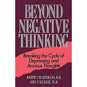 John Kildahl, Joseph Martorano: Beyond Negative Thinking