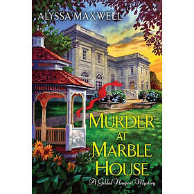 Alyssa Maxwell: Murder at Marble House