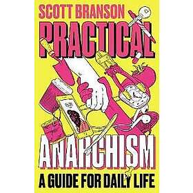 Scott Branson: Practical Anarchism