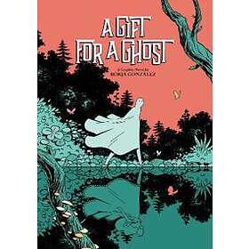 Borja Gonzalez: A Gift for a Ghost