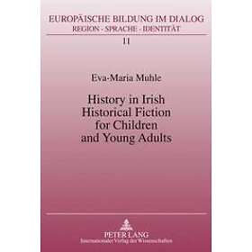 Eva Muhle: History in Irish Historical Fiction for Children and Young Adults