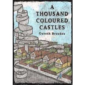 Gareth Brookes: A Thousand Coloured Castles