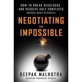 Deepak Malhotra: Negotiating the Impossible