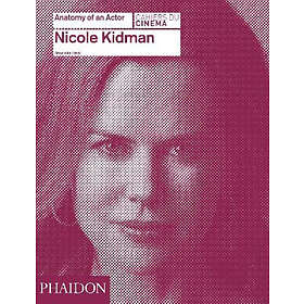 Alexandre Tylski: Nicole Kidman: Anatomy of an Actor