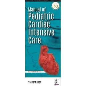 Prashant Shah: Manual of Pediatric Cardiac Intensive Care