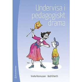 Viveka Rasmusson, Bodil Erberth: Undervisa i pedagogiskt drama