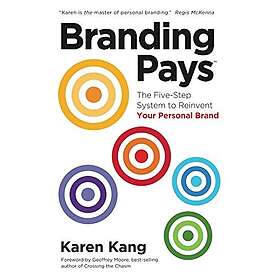 Karen Kang: BrandingPays: The Five-Step System to Reinvent Your Personal Brand