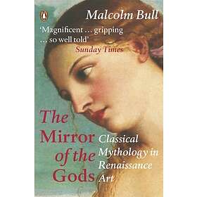 Malcolm Bull: The Mirror of the Gods