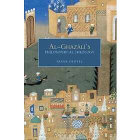 Frank Griffel: Al-Ghazali's Philosophical Theology
