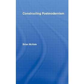 Brian McHale: Constructing Postmodernism