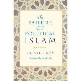 Olivier Roy: The Failure of Political Islam