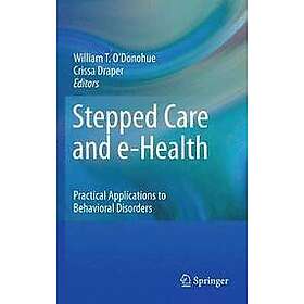William O'Donohue, Crissa Draper: Stepped Care and e-Health