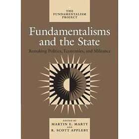 Martin E Marty: Fundamentalisms and the State