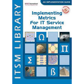 David Smith: Implementing Metrics for IT Service Management: ITSM Library, An Im