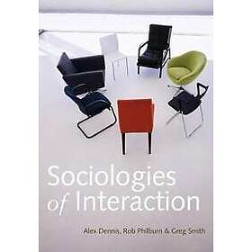 A Dennis: Sociologies of Interaction