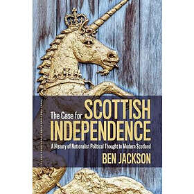 Ben Jackson: The Case for Scottish Independence