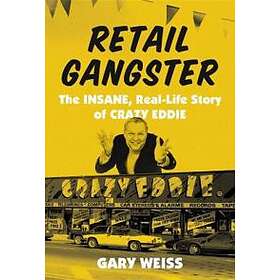 Gary Weiss: Retail Gangster