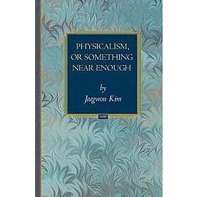 Jaegwon Kim: Physicalism, or Something Near Enough
