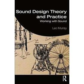 Leo Murray: Sound Design Theory and Practice