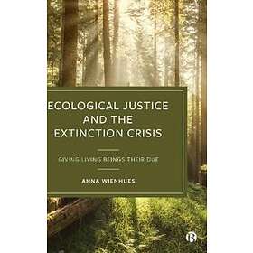 Anna Wienhues: Ecological Justice and the Extinction Crisis