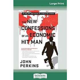 John Perkins: The New Confessions of an Economic Hit Man (16pt Large Print Editi