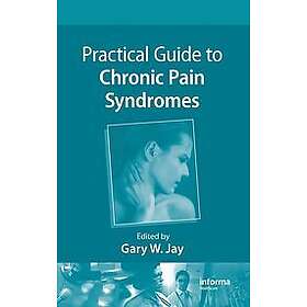 Gary W Jay: Practical Guide to Chronic Pain Syndromes