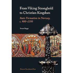 Sverre Bagge: From Viking Stronghold to Christian Kingdom