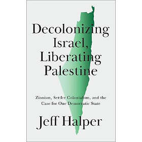 Jeff Halper: Decolonizing Israel, Liberating Palestine