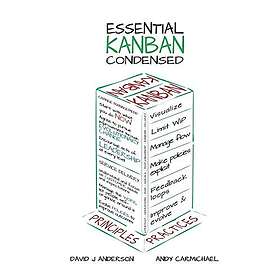David J Anderson, Andy Carmichael: Essential Kanban Condensed