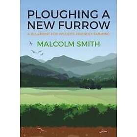 Malcolm Smith: Ploughing a New Furrow