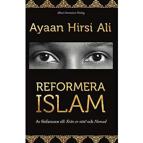 Ayaan Hirsi Ali: Reformera islam